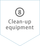 (8)Clean-up equipment